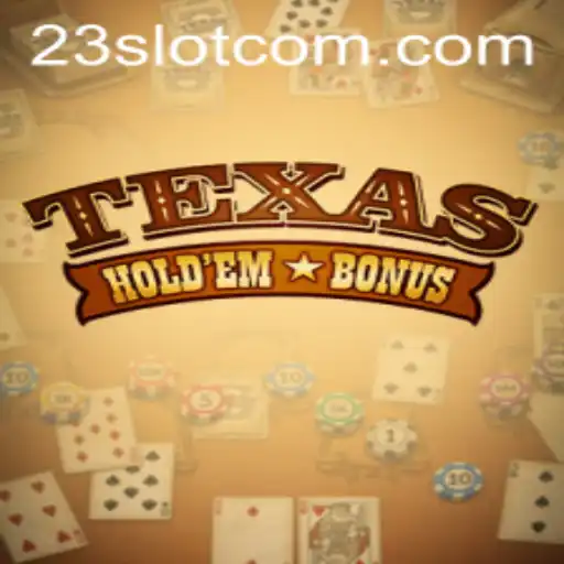 Exploring Texas Hold'em Bonus and 23slot com